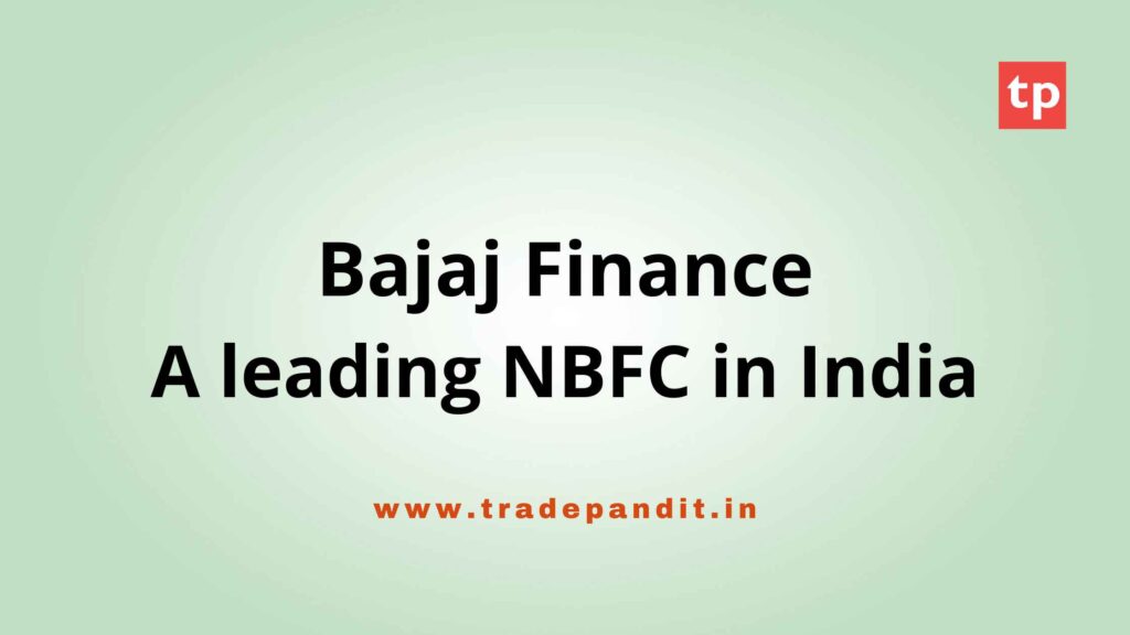 Bajaj Finance A leading NBFC in India