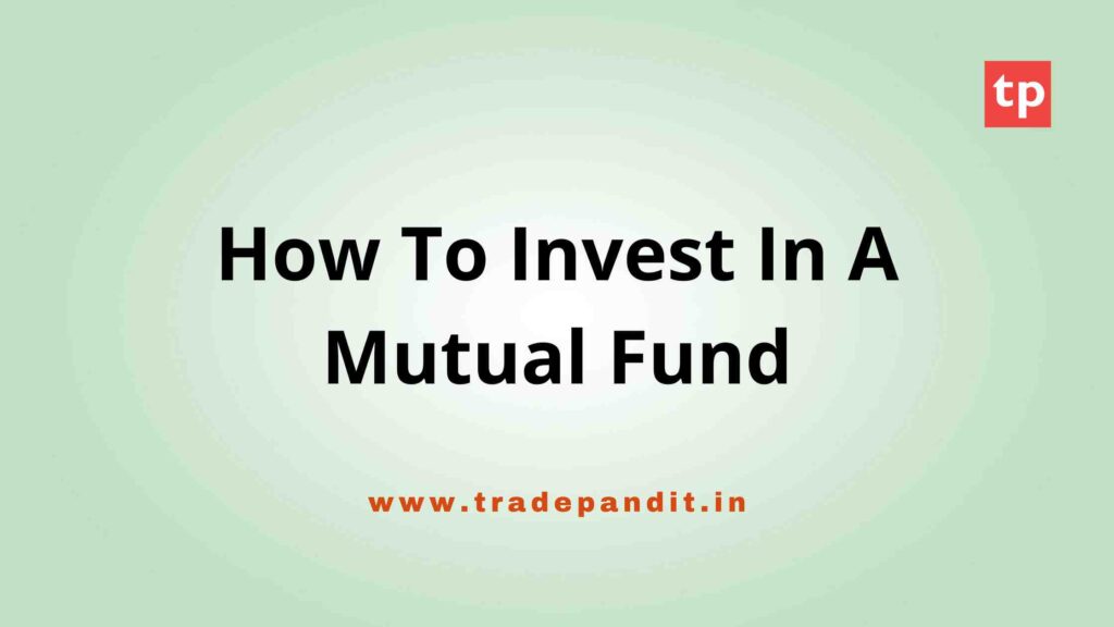 How To Invest In A Mutual Fund