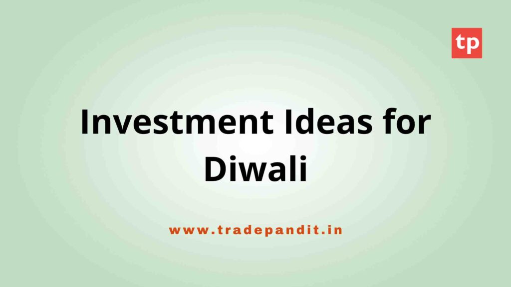 Investment Ideas for Diwali