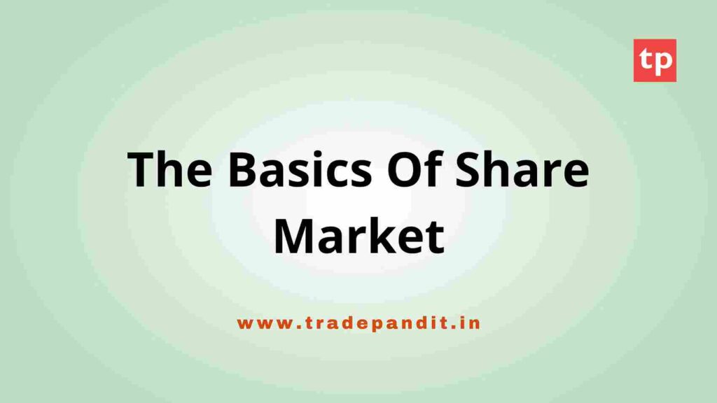 The Basics Of Share Market