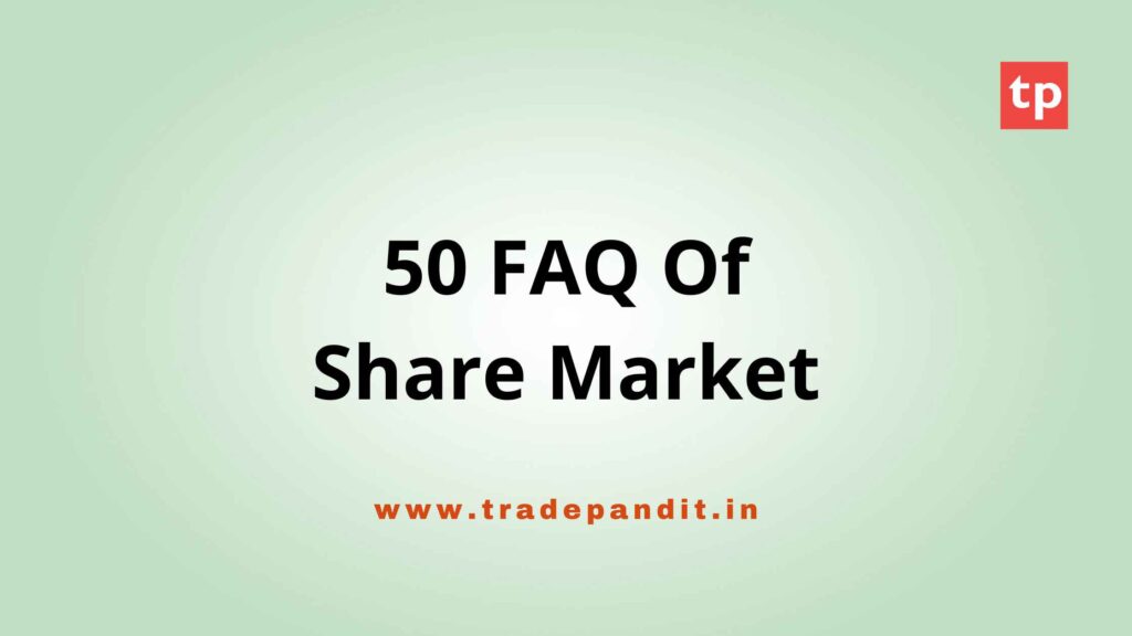 50 FAQ Of Share Market